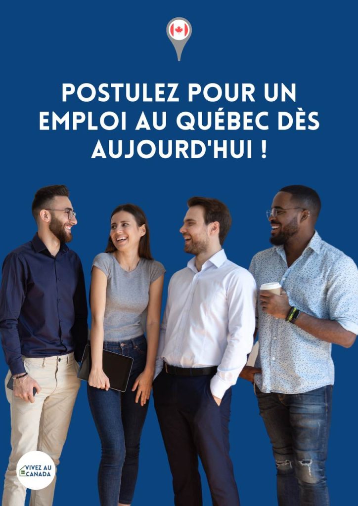 Postulez pour un emploi au Quebec dès aujourd'hui !