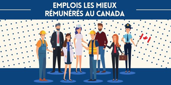 Les emplois avec les meilleurs salaires au Canada